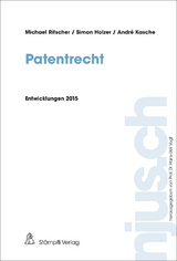 Patentrecht - Michael Ritscher, Simon Holzer, André Kasche