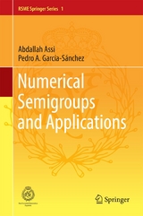 Numerical Semigroups and Applications - Abdallah Assi, Pedro A. Garc&iacute;a-S&aacute;nchez