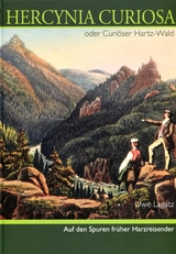 Hercynia Curiosa oder Curi&ouml;ser Hartz-Wald - Uwe Lagatz