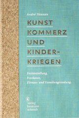 Kunst, Kommerz und Kinderkriegen - Andr&eacute; Hennen