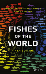 Fishes of the World - Nelson, Joseph S.; Grande, Terry C.; Wilson, Mark V. H.