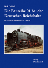 Die Baureihe 01 bei der Deutschen Reichsbahn - Dirk Endisch