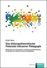 Das bildungstheoretische Potenzial inklusiver P&auml;dagogik - Birgit Papke