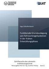 Funktionale Grundauslegung von Fahrwerkregelsystemen in der fr&uuml;hen Entwicklungsphase - Ingo Scharfenbaum