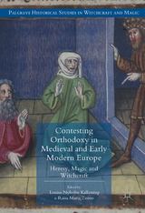 Contesting Orthodoxy in Medieval and Early Modern Europe - 