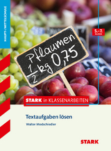 STARK Mathematik 5.-7. Klasse - STARK in Klassenarbeiten Haupt-/Mittelschule - Textaufgaben lösen - Walter Modschiedler