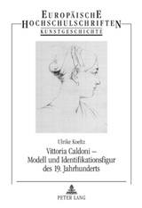 Vittoria Caldoni &ndash; Modell und Identifikationsfigur des 19. Jahrhunderts - Ulrike Koeltz