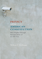 Privacy and the American Constitution - William C. Heffernan