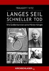 Langes Seil, schneller Tod - Traugott Vitz