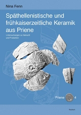 Sp&auml;thellenistische und fr&uuml;hkaiserzeitliche Keramik aus Priene - Nina Fenn