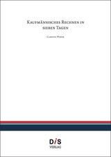 Kaufm&auml;nnisches Rechnen in sieben Tagen - Carsten Weber