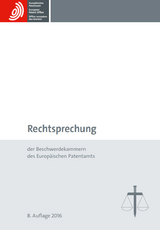 Rechtsprechung der Beschwerdekammern des Europ&auml;ischen Patentamts