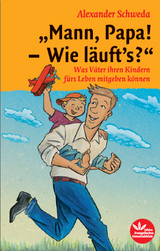 Mann, Papa! - Wie l&auml;uft's - Alexander Schweda