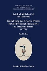 Einrichtung des Krieges-Wesens f&uuml;r die Preu&szlig;ische Infanterie zu Friedens-Zeiten (1773). - Friedrich Wilhelm Carl von Schmettau
