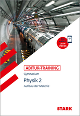 STARK Physik 2 - Abitur-Training - Aufbau der Materie - Horst Lautenschlager