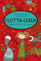 Mein Lotta-Leben. S&uuml;&szlig;er die Esel nie singen - Alice Panterm&uuml;ller