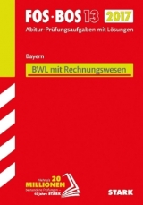 Abiturprüfung FOS/BOS Bayern - Betriebswirtschaftslehre mit Rechnungswesen 13. Klasse - 