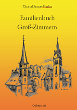Familienbuch Gro&szlig;-Zimmern - Christel Franze-Merlau