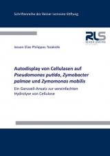 Autodisplay von Cellulasen auf Pseudomonas putida, Zymobacter palmae und Zymomonas mobilis - Iasson Elias Philippos Tozakidis