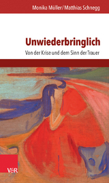 Unwiederbringlich - Monika M&uuml;ller, Matthias Schnegg