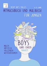 Mitmachbuch und Malbuch &ndash; Jungen. 6-10 Jahre -  Vicky Bo