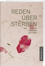 Reden &uuml;ber Sterben - Elena Ibello, Anne R&uuml;ffer, Claudia Graf-Grossmann, Eva Bergstr&auml;sser, Simon Peng-Keller