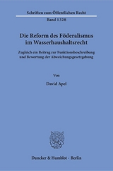 Die Reform des Föderalismus im Wasserhaushaltsrecht. - David Apel