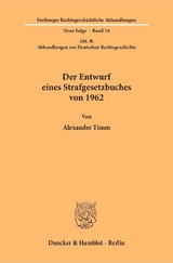 Der Entwurf eines Strafgesetzbuches von 1962. - Alexander Timm