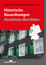 Historische Bauordnungen - Nordrhein-Westfalen - Bernd-Dietrich Rassek, Matthias Dietrich, Siegfried Br&uuml;tsch
