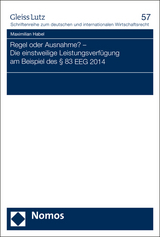 Regel oder Ausnahme? - Die einstweilige Leistungsverf&uuml;gung am Beispiel des &sect; 83 EEG 2014 - Maximilian Habel
