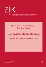 Datenpolitik als Rechtsthema - Rolf H. Weber, Christian Laux, Dominic Oertly