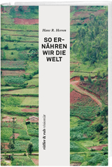rüffer&rub visionär / So ernähren wir die Welt - Hans Rudolf Herren