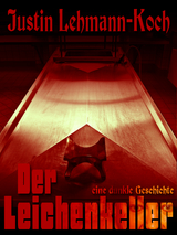 Der Leichenkeller - Justin Lehmann-Koch
