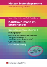 Holzer Stofftelegramme Baden-W&uuml;rttemberg / Holzer Stofftelegramme Baden-W&uuml;rttemberg - Kauffrau/-mann im Einzelhandel - Kathrin Bauder, Markus Bauder, Volker Holzer, Gerhard K&uuml;hn, Karl Lutz, Thomas Paa&szlig;, Ulrich Patzig, Christian Seifritz