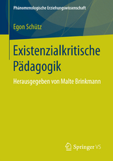 Existenzialkritische P&auml;dagogik - Egon Sch&uuml;tz