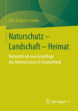 Naturschutz &ndash; Landschaft &ndash; Heimat - Nils Magnus Franke