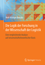 Die Logik der Forschung in der Wissenschaft der Logistik - Wolf-Rüdiger Bretzke