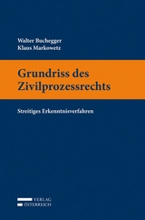 Grundriss des Zivilprozessrechts - Walter Buchegger, Klaus Markowetz