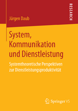 System, Kommunikation und Dienstleistung - J&uuml;rgen Daub