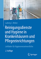 Reinigungsdienste und Hygiene in Krankenh&auml;usern und Pflegeeinrichtungen - Ludwig C. Weber