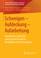 Schweigen – Aufdeckung – Aufarbeitung - Heiner Keupp, Florian Straus, Peter Mosser, Wolfgang Gmür, Gerhard Hackenschmied