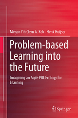 Problem-based Learning into the Future - Megan Yih Chyn A. Kek, Henk Huijser