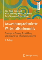 Anwendungsorientierte Wirtschaftsinformatik - Paul Alpar, Rainer Alt, Frank Bensberg, Heinz Lothar Grob, Peter Weimann, Robert Winter