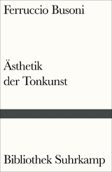 Entwurf einer neuen &Auml;sthetik der Tonkunst - Ferruccio Busoni
