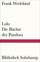 Lulu &ndash; Die B&uuml;chse der Pandora - Frank Wedekind
