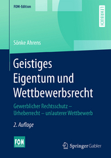 Geistiges Eigentum und Wettbewerbsrecht - Sönke Ahrens