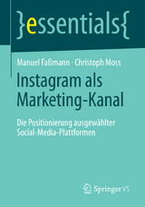 Instagram als Marketing-Kanal - Manuel Fa&szlig;mann, Christoph Moss