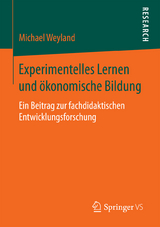 Experimentelles Lernen und &ouml;konomische Bildung - Michael Weyland