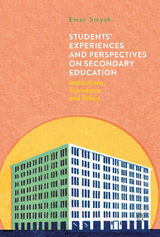 Students' Experiences and Perspectives on Secondary Education - Emer Smyth