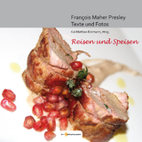 Reisen und Speisen - Fran&ccedil;ois Maher Presley